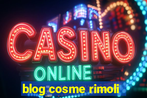 blog cosme rimoli